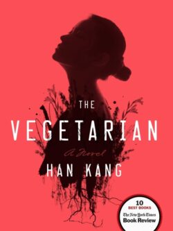 The Vegetarian - Han Kang