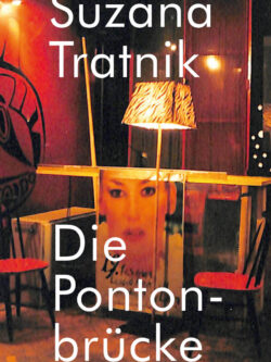 Die Pontonbrücke - Suzana Tratnik