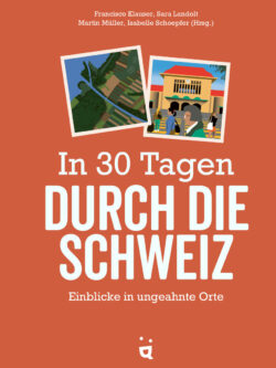In 30 Tagen durch die Schweiz