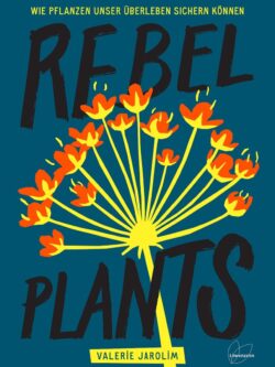 Rebel Plants - Valerie Jarolim