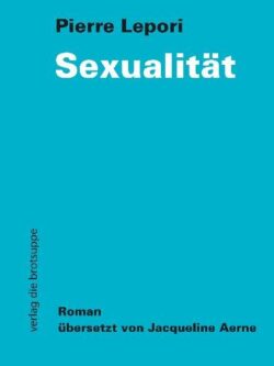 Sexualität - Pierre Lepori