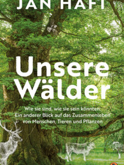 Unsere Wälder - Jan Haft
