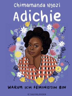 Warum ich feministin bin - CHimamanda Ngozi Adichie