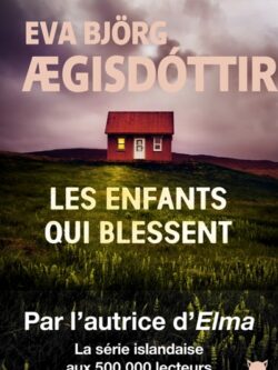 Les enfants qui blessent - Eva Björg Ægisdóttir