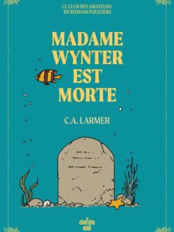 Madame Wynter est morte - Christina A Larmer