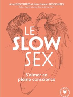 Le slow sex - Anne Descombes et Jean-François Descombes