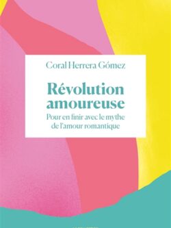 Révolution amoureuse - Coral Herrera Gómez