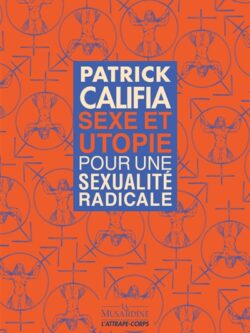 Sexe et utopie - Patrick Califa