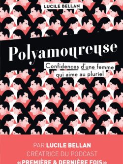 Polyamoureuse - Lucile Bellan