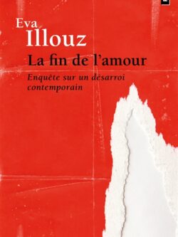 La fin de l'amour - Eva Illouz