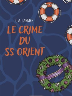 Le crime du SS orient (T2) - Christina A Larmer