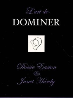 L'art de dominer - Dossie Easton et Janet Hardy