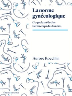 La norme gynécologique - Aurore Koechlin