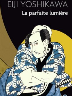 La parfaite lumière - Eji Yoshikawa