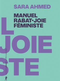Manuel rabat-joie féministe - Sara Ahmed