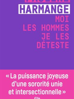 Moi les hommes je les déteste - Pauline Harmange