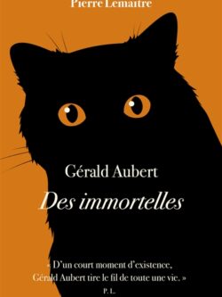 Des immortelles - Gérald Aubert