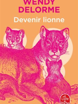 Devenir lionne - Wendy Delorme