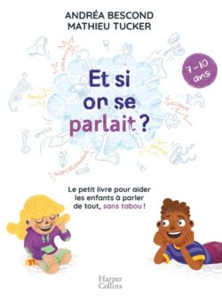 Et si on se parlait ? 7/10 ans - Andréa Bescond et Mathieu Tucker