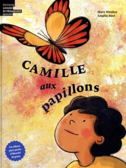 Camille aux papillons - Mary Wenker et Amélie Buri