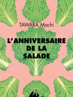 L'anniversaire de la salade - Machi Tawara