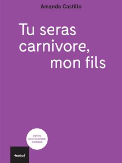 Tu seras carnivores, mon fils - Amanda Castillo