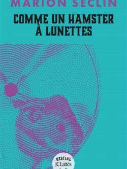 Comme un hamster à lunettes - Marion Séclin