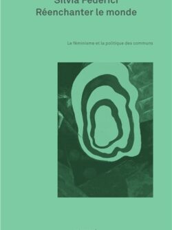 Réenchanter le monde - Silvia Federici