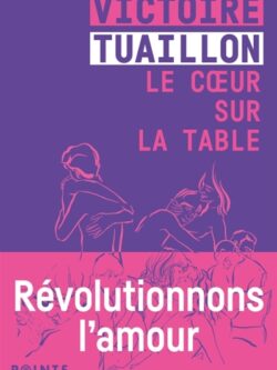 Le coeur sur la table - Victoire Tuaillon