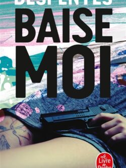 Baise moi - Virginie Despentes