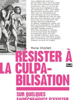 Résister à la culpabilisation - Mona Chollet