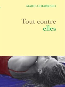 Tout contre elles - Marie Chiabrero
