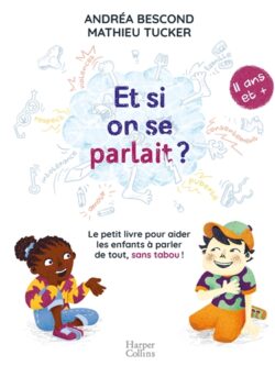 Et si on se parlait ? 11 ans et + - Andréa Bescond et Mathieu Tucker