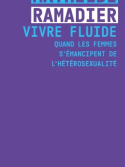 Vivre fluide - Mathilde Ramadier
