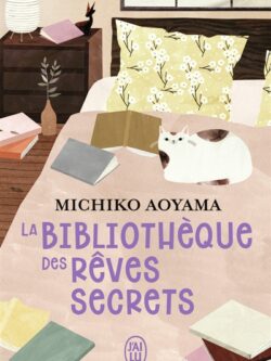 La bibliothèque des rêves secrets - Michiko Aoyama