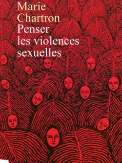 Penser les violences sexuelles - Marie Chartron
