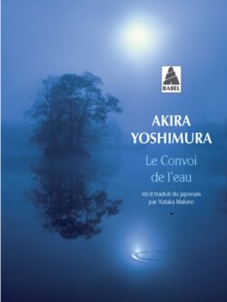 Le convoi de l'eau - Akira Yoshimura