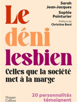 Le déni lesbien - Sarah Jean-Jacques et Sophie Pointurier