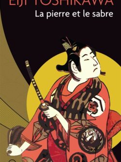 La pierre et le sabre - Eji Yoshikawa