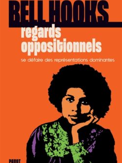 Regards oppositionnels - bell hooks