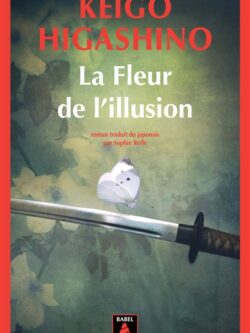 La fleur de l'illusion - Keigo Higashino