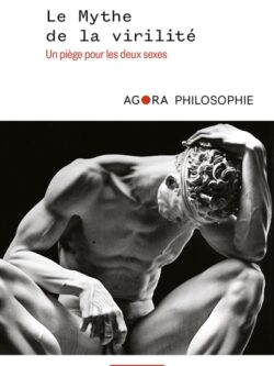 Le mythe de la virilité - Olivia Gazalé
