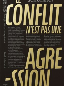 Le conflit n'est pas une agression - Sarah Schulman