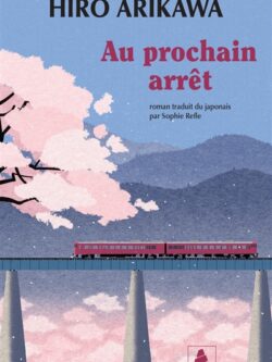Au prochain arrêt - Hiro Arikawa