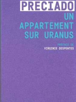 Un appartement sur Uranus - Paul B. Preciado