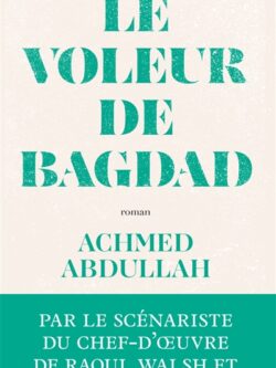 Le voleur de Bagdad - Achmed Abdullah
