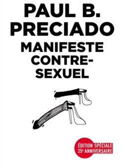 Manifeste contre-sexuel - Paul B. Preciado