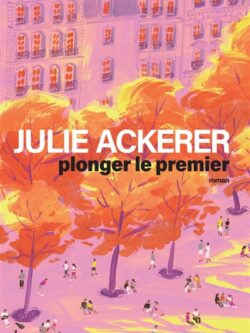 Plonger en premier - Julie Ackerer