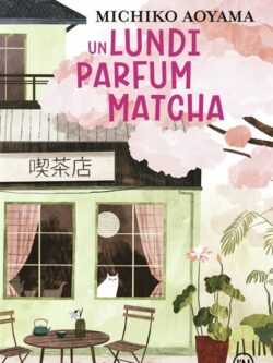 Un lundi parfum matcha - Michiko Aoyama