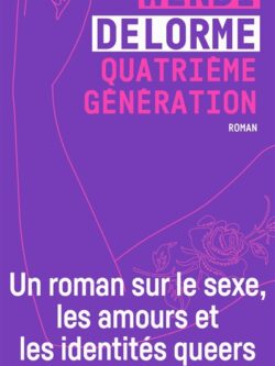 Quatrième génération - Wendy Delorme